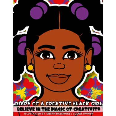 Diary of a Creative Black Girl - Believe in the Magic of Creativity: A Coloring Book, Sketchbook and Journal for Girls
