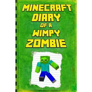 Minecraft: Diary of a Wimpy Zombie: Legendary Minecraft Diary. an Unofficial Minecraft Book