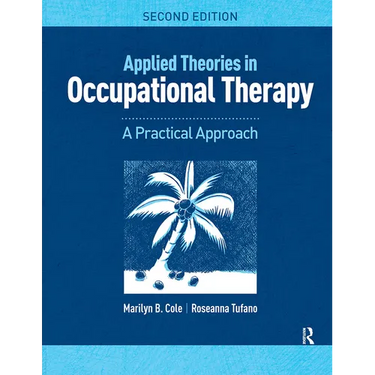 Applied Theories in Occupational Therapy: A Practical Approach