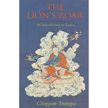 The Lion's Roar: An Introduction to Tantra