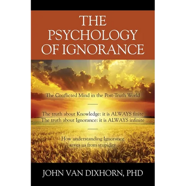 The Psychology of Ignorance: The Conflicted Mind in the Post-Truth World