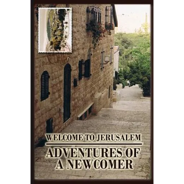 Welcome to Jerusalem: Adventures of a Newcomer