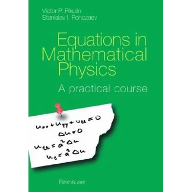 Equations in Mathematical Physics: A Practical Course
