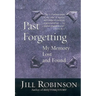 Past Forgetting: My Memory Lost and Found