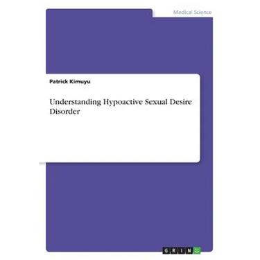 Understanding Hypoactive Sexual Desire Disorder