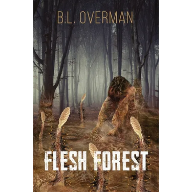 Flesh Forest: (Primeval Ones Book 5) a Splatterpunk, Lovecraftian, Body Horror Novel