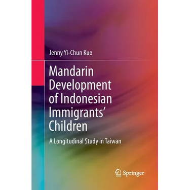 Mandarin Development of Indonesian Immigrants' Children: A Longitudinal Study in Taiwan