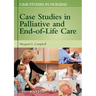 Case Studies in Palliative and End-Of-Life Care