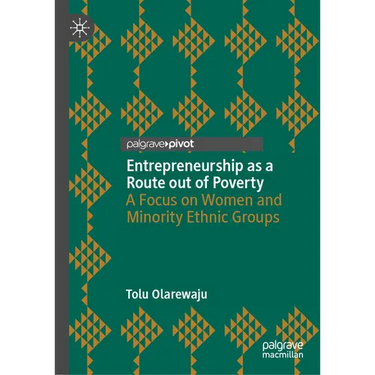 Entrepreneurship as a Route Out of Poverty: A Focus on Women and Minority Ethnic Groups