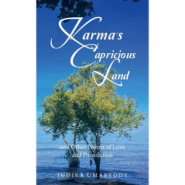 Karma's Capricious Land and Other Poems of Love and Dissolution