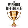 The Winning Difference: How To Get What You Want, Need, And Deserve