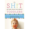 Sh!t No One Tells You About Toddlers