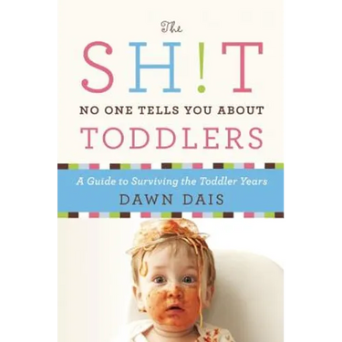 Sh!t No One Tells You About Toddlers