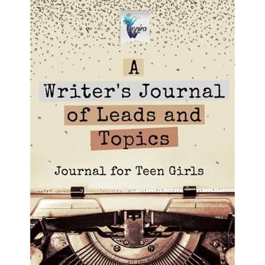 A Writer's Journal of Leads and Topics Journal for Teen Girls