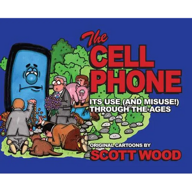 The Cell Phone: It's Use (and Misuse!) Through the Ages