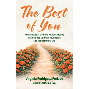 The Best of You: How functional medicine health coaching can help you optimize your health and transform your life