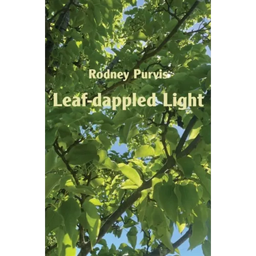 Leaf-dappled Light: Collected Poems 1969-2020