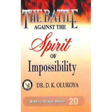 The Battle against the spirit of impossibility