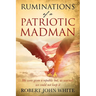 Ruminations of a Patriotic Madman: We were given a republic but, as warned: we could not keep it