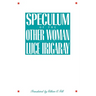 Speculum of the Other Woman: New Edition