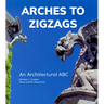 Arches to Zigzags: An Architectural ABC