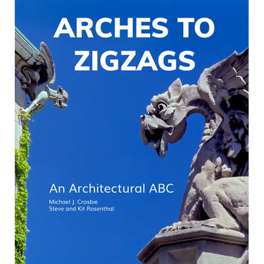 Arches to Zigzags: An Architectural ABC