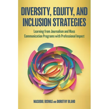 Diversity, Equity, and Inclusion Strategies: Learning from Journalism and Mass Communication Programs with Professional Impact