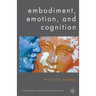 Embodiment, Emotion, and Cognition