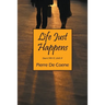 Life Just Happens: Don't TRY IT; LIVE IT