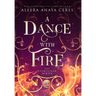 A Dance with Fire