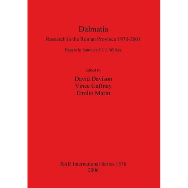 Dalmatia: Research in the Roman Province 1970-2001