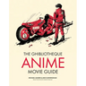 The Ghibliotheque Anime Movie Guide: The Essential Guide to Japanese Animated Cinema