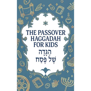 The Passover Haggadah for Kids: A Fun, Activity-Packed Haggadah for Curious Children With Games, Jokes, Coloring Pages, and More