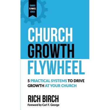 Church Growth Flywheel: 5 Practical Systems to Drive Growth at Your Church
