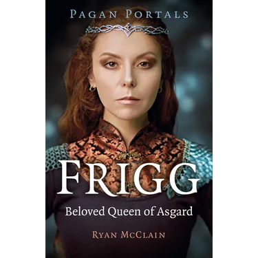 Pagan Portals - Frigg: Beloved Queen of Asgard