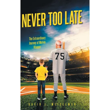 Never Too Late: The Extraordinary Journey of Melvin Klapper