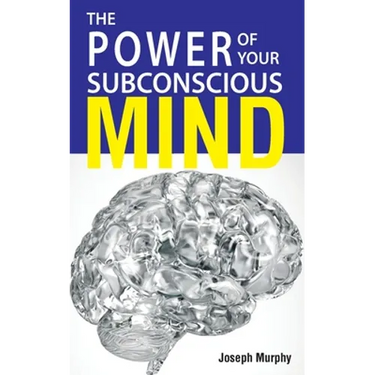 The Power Of Your Subconscious Mind