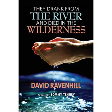 They Drank from the River and Died in the Wilderness