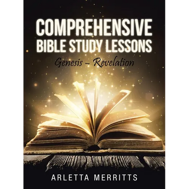 Comprehensive Bible Study Lessons: Genesis - Revelation
