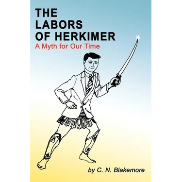 The Labors of Herkimer: A Myth for Our Time