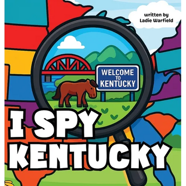 I Spy Kentucky: A Fun Rhyming Picture Book About Family, Travel, and Discovering Kentucky