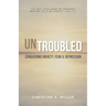 Untroubled: Conquering Anxiety, Fear, and Depression
