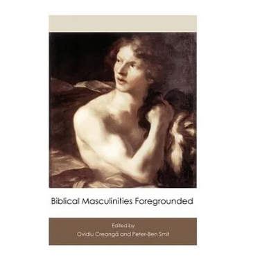 Biblical Masculinities Foregrounded