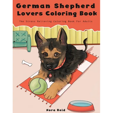 German Shepherd Lovers Coloring Book - The Stress Relieving Dog Coloring Book For Adults