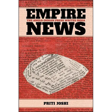 Empire News: The Anglo-Indian Press Writes India