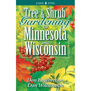 Tree and Shrub Gardening for Minnesota and Wisconsin