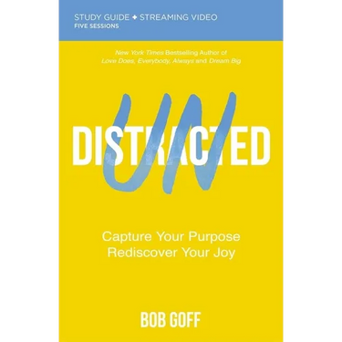 Undistracted Bible Study Guide Plus Streaming Video: Capture Your Purpose. Rediscover Your Joy.