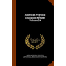 American Physical Education Review, Volume 24