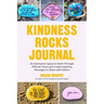 The Kindness Rocks Journal: An Interactive Space to Work Through Difficult Times and Create Inspiring Messages to Share with Others (Rocks for Paintin