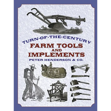 Turn-Of-The-Century Farm Tools and Implements